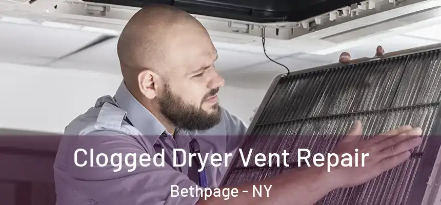  Clogged Dryer Vent Repair Bethpage - NY